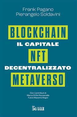Il capitale decentralizzato. Blockchain, NFT, Metaverso