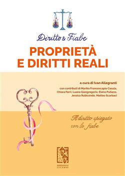Ebook: Diritto e fiabe: Proprietà e diritti reali - Ivan Allegranti -  Edizioni Le lucerne