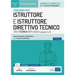 Ebook: Concorsi per istruttore e istruttore direttivo tecnico area tecnica  enti locali (categorie C e D). Manuale, quesiti e modulistica per le prove  di selezione. Con software di simulazione - AA. VV. 