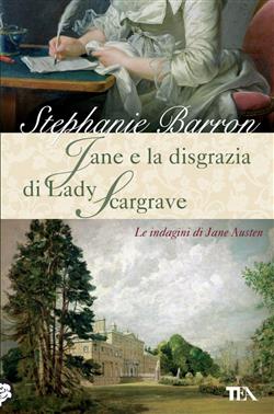 Jane e la disgrazia di Lady Scargrave. Le indagini di Jane Austen
