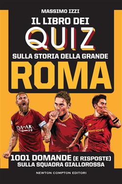 Ebook: Il libro dei quiz sulla storia della grande Roma - Massimo Izzi -  Newton Compton Editori