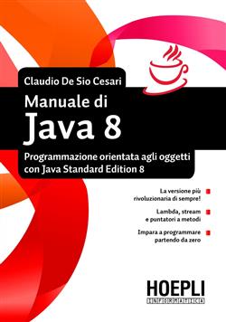 Manuale di Java 8. Programmazione orientata agli oggetti con Java standard edition 8