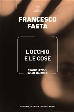 L'occhio e le cose. Cinque lezioni sullo sguardo