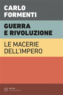 Guerra e rivoluzione. Le macerie dell'impero