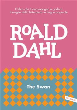 The swan. Impara l'inglese con Roald Dahl