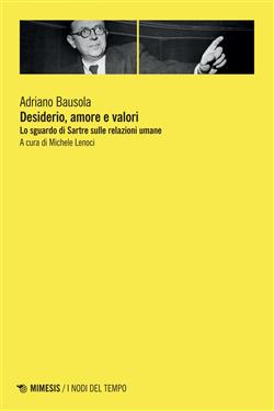 Desiderio, amore e valori. Lo sguardo di Sartre sulle relazioni umane