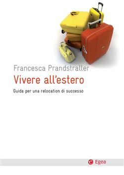 Vivere all'estero. Guida per una relocation di successo