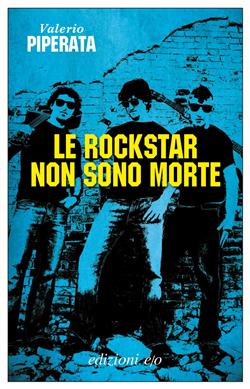 Le rockstar non sono morte