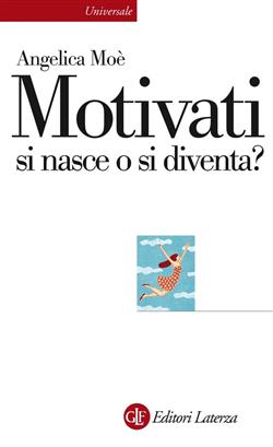 Motivati si nasce o si diventa?