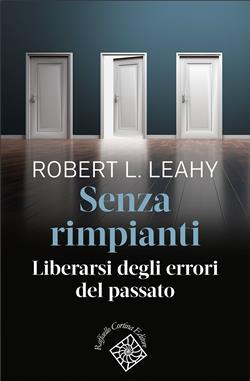 Senza rimpianti. Liberarsi degli errori del passato