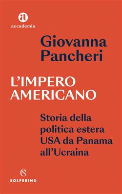 L'impero americano. Storia della politica estera USA da Panama all'Ucraina