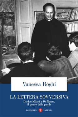 La lettera sovversiva. Da don Milani a De Mauro, il potere delle parole