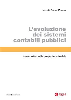 L'evoluzione dei sistemi contabili pubblici. Aspetti critici nella prospettiva aziendale