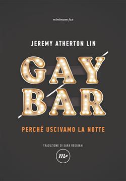 Gay bar. Perché uscivamo la notte