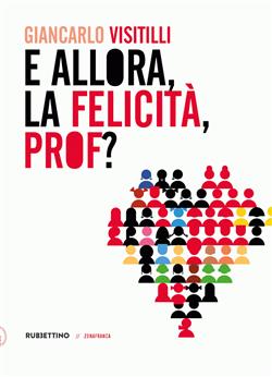 E la felicità, prof?