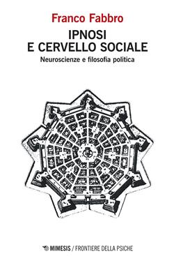 Ipnosi e cervello sociale. Neuroscienze e filosofia politica