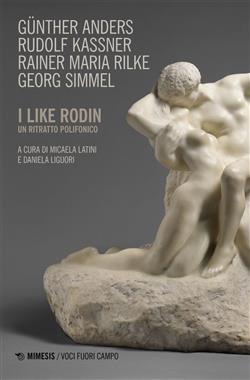 I like Rodin. Un ritratto polifonico