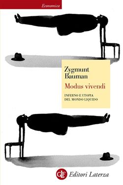 Modus vivendi. Inferno e utopia del mondo liquido