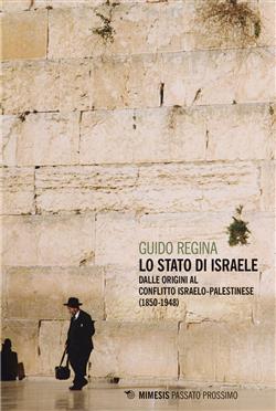 Lo Stato di Israele. Dalle origini al conflitto israelo-palestinese (1850-1948)