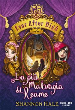 La più malvagia del reame. Ever After High