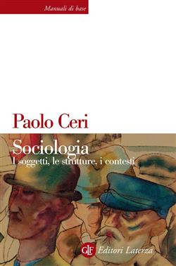 Sociologia. I soggetti, le strutture, i contesti