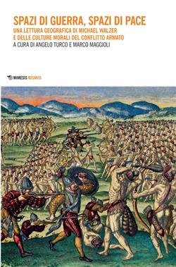 Spazi di guerra, spazi di pace. Una lettura geografica di Michael Walzer e delle culture morali del conflitto armato