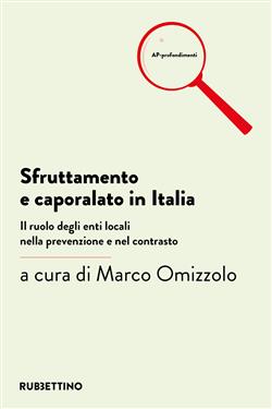 Sfruttamento e caporalato in Italia. Il ruolo degli enti locali nella prevenzione e nel contrasto
