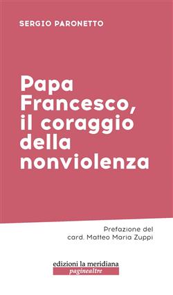 Papa Francesco, il coraggio della nonviolenza