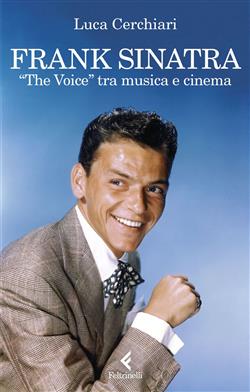 Frank Sinatra. "The Voice" tra musica e cinema