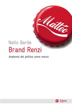 Brand Renzi. Anatomia del politico come marca