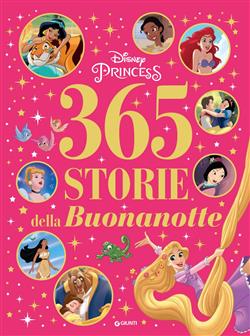 Disney Princess. 365 Storie della buonanotte