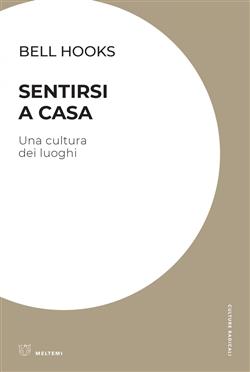 Sentirsi a casa. Una cultura dei luoghi