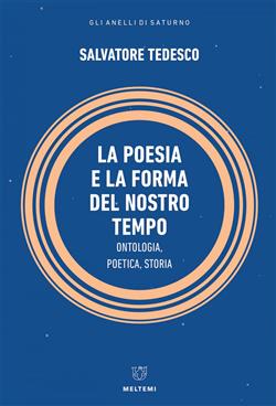 La poesia e la forma del nostro tempo. Ontologia, poetica, storia