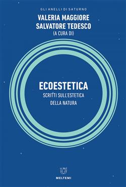 Ecoestetica. Scritti sull'estetica della Natura