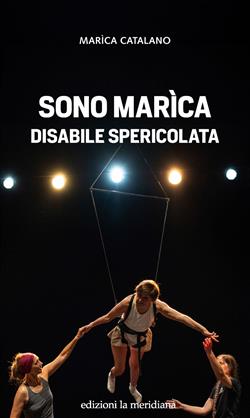 Sono Marìca disabile spericolata