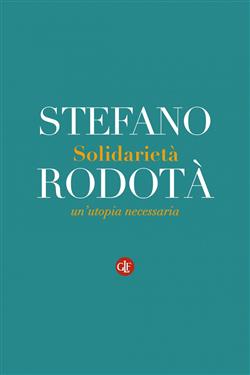 Solidarietà. Un'utopia necessaria