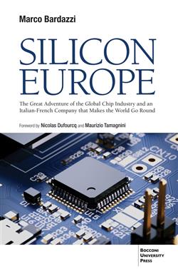 Silicon Europe. The great adventure of the global chip industry and an italian-french company that makes the world go round