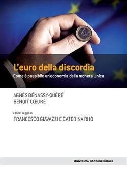 L'euro della discordia. Come è possibile un'economia della moneta unica