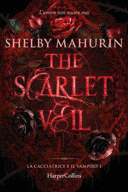 The scarlet veil. La cacciatrice e il vampiro