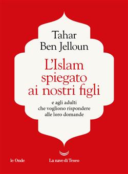 L'Islam spiegato ai nostri figli. E agli adulti che vogliono rispondere alle loro domande