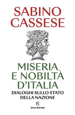 Miseria e nobiltà d'Italia. Dialoghi sullo stato della nazione