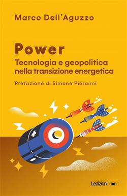 Power. Tecnologia e geopolitica nella transizione energetica