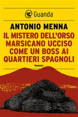 Il mistero dell'orso marsicano ucciso come un boss ai Quartieri Spagnoli