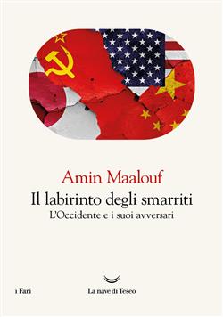 Il labirinto degli smarriti. L'Occidente e i suoi avversari