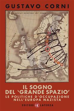 Il sogno del "grande spazio". Le politiche d'occupazione nell'Europa nazista