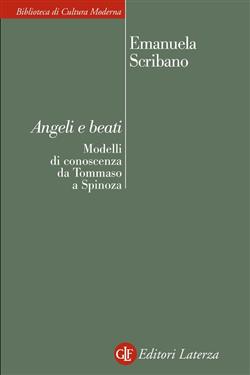 Angeli e beati. Modelli di conoscenza da Tommaso a Spinoza