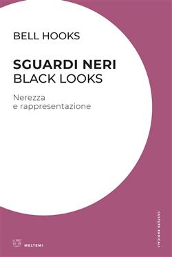 Sguardi neri. Black looks. Nerezza e rappresentazione