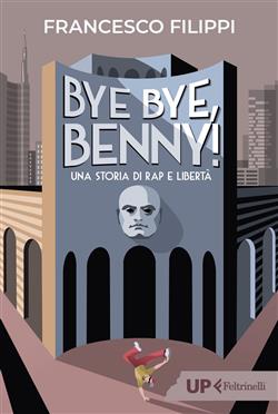 Bye bye Benny! Una storia di rap e libertà