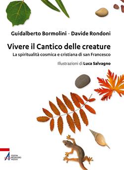 Vivere il Cantico delle creature. La spiritualità cosmica e cristiana di san Francesco