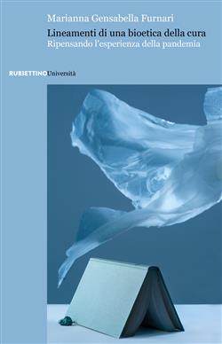 Lineamenti di una bioetica della cura. Ripensando l'esperienza della pandemia